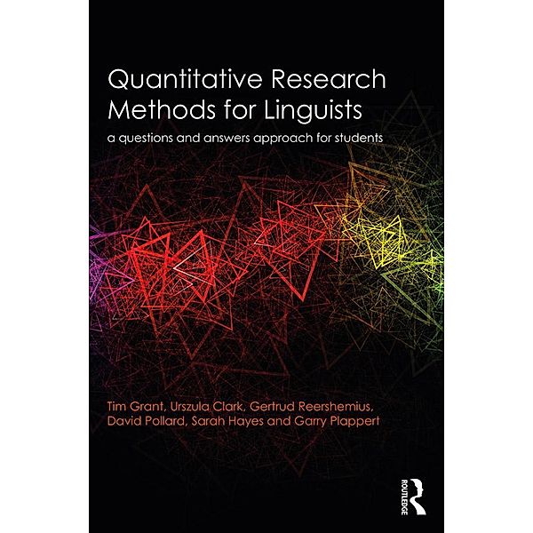 Quantitative Research Methods for Linguists, Tim Grant, Urszula Clark, Gertrud Reershemius, Dave Pollard, Sarah Hayes, Garry Plappert