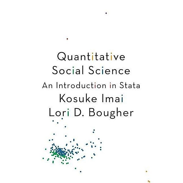 Quantitative Social Science, Kosuke Imai, Lori D. Bougher