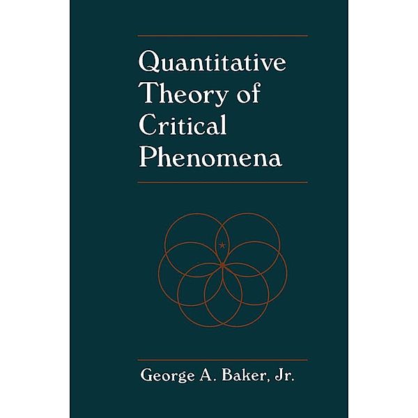 Quantitative Theory of Critical Phenomena, George A. Jr. Baker