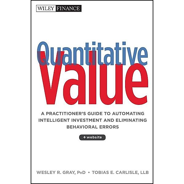 Quantitative Value / Wiley Finance Editions, Wesley R. Gray, Tobias E. Carlisle