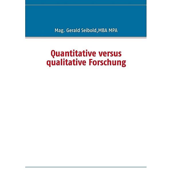 Quantitative versus qualitative Forschung, Gerald Seibold