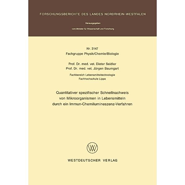 Quantitativer spezifischer Schnellnachweis von Mikroorganismen in Lebensmitteln durch ein Immun-Chemilumineszenz-Verfahren / Forschungsberichte des Landes Nordrhein-Westfalen, Dieter Seidler