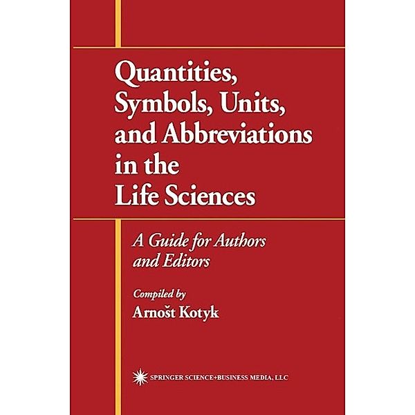 Quantities, Symbols, Units, and Abbreviations in the Life Sciences, Arnost Kotyk