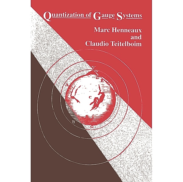 Quantization of Gauge Systems, Marc Henneaux, Claudio Teitelboim