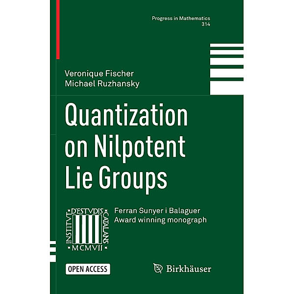 Quantization on Nilpotent Lie Groups, Veronique Fischer, Michael Ruzhansky