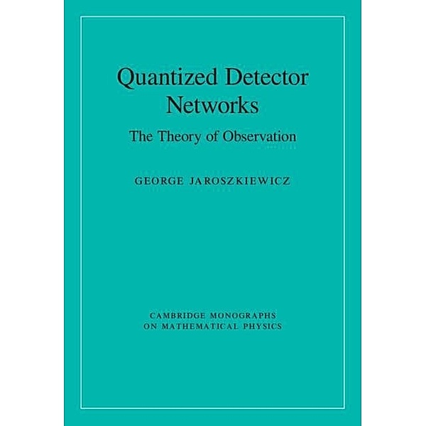 Quantized Detector Networks, George Jaroszkiewicz
