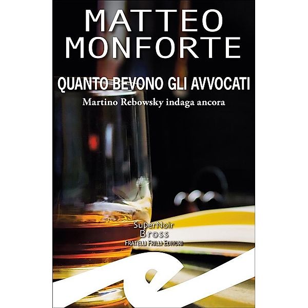 Quanto bevono gli avvocati, Matteo Monforte