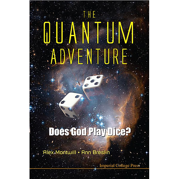 Quantum Adventure, The: Does God Play Dice?, Alex Montwill, Ann Breslin