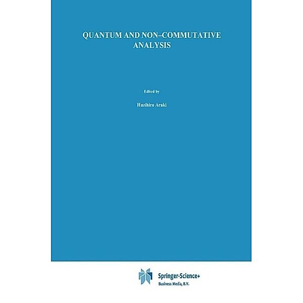 Quantum and Non-Commutative Analysis / Mathematical Physics Studies Bd.16
