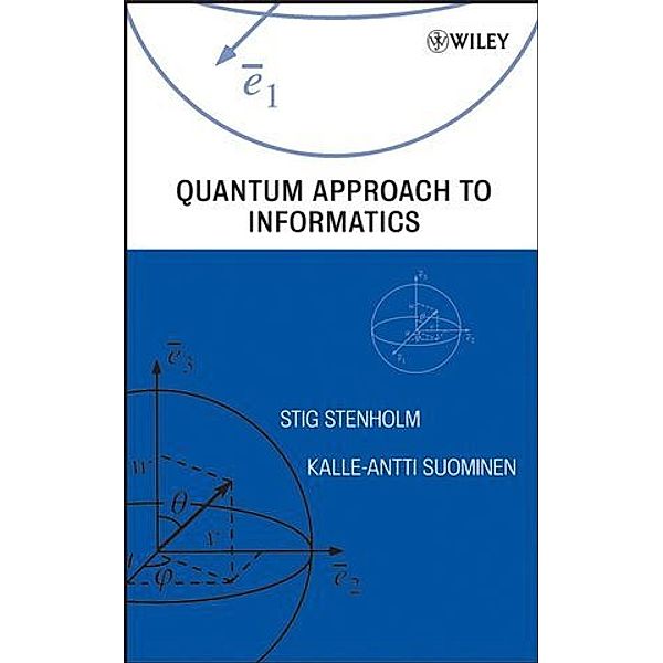 Quantum Approach to Informatics, Stig Stenholm, Kalle-Antti Suominen