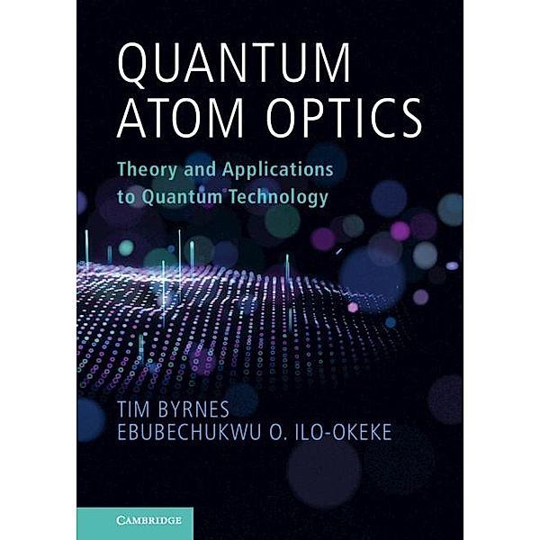 Quantum Atom Optics, Tim Byrnes