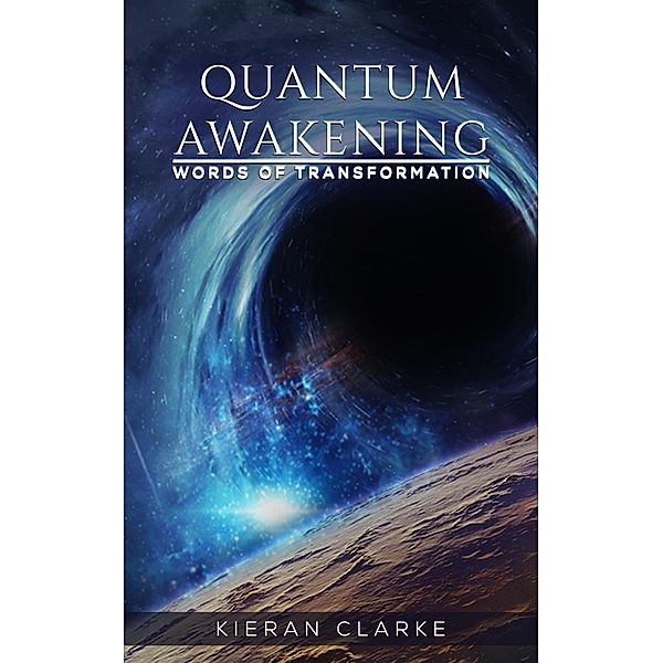 Quantum Awakening / Austin Macauley Publishers, Kieran Clarke