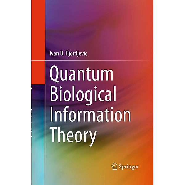 Quantum Biological Information Theory, Ivan B. Djordjevic