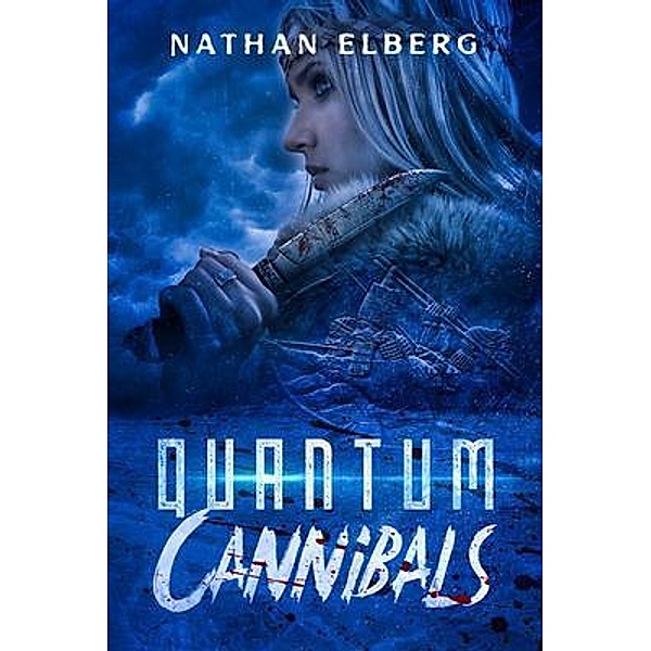 Quantum Cannibals / Stories From The Milky Way Bd.1, Nathan Elberg