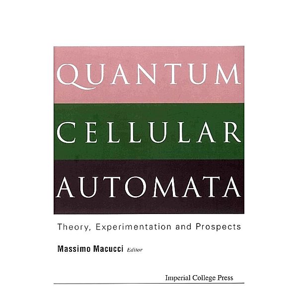 Quantum Cellular Automata: Theory, Experimentation And Prospects