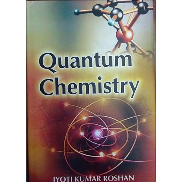 Quantum Chemistry, Jyoti Kumar Roshan