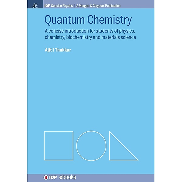 Quantum Chemistry / IOP Concise Physics, Ajit J Thakkar