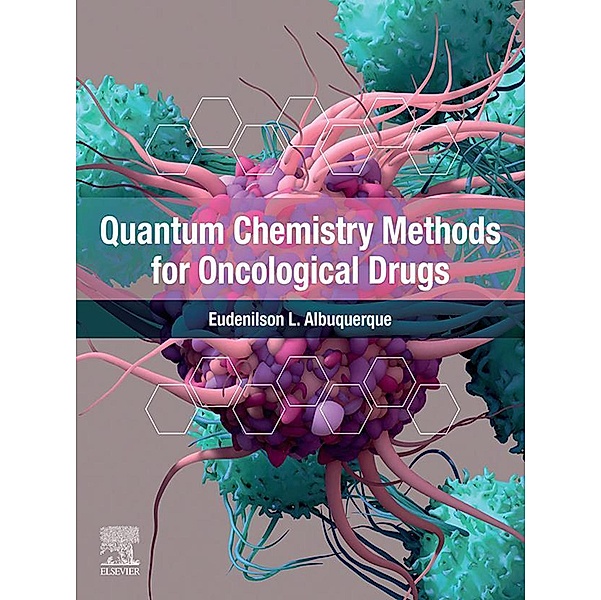 Quantum Chemistry Methods for Oncological Drugs, Eudenilson L. Albuquerque