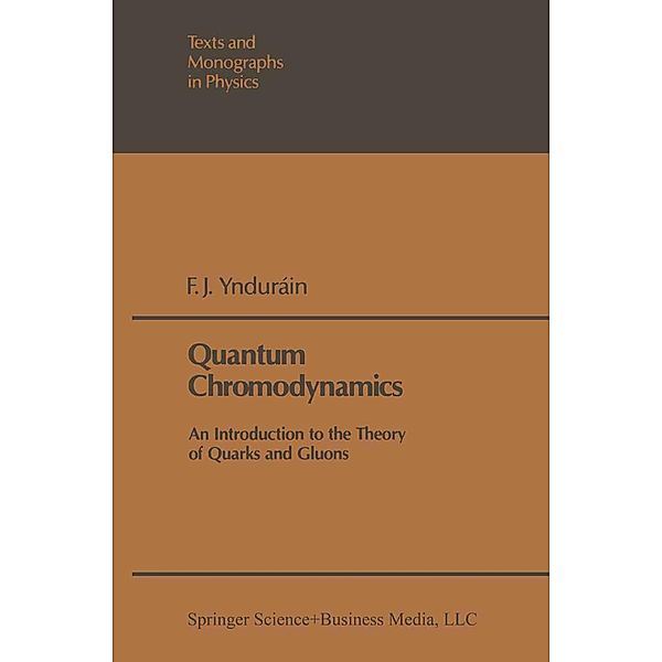 Quantum Chromodynamics / Theoretical and Mathematical Physics, F. J. Yndurain