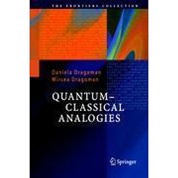Quantum-Classical Analogies, Daniela Dragoman, Mircea Dragoman