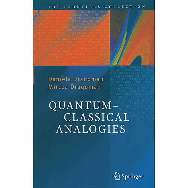 Quantum-Classical Analogies, Daniela Dragoman, Mircea Dragoman