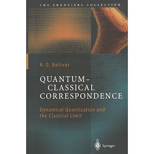 Quantum-Classical Correspondence / The Frontiers Collection, A. O. Bolivar
