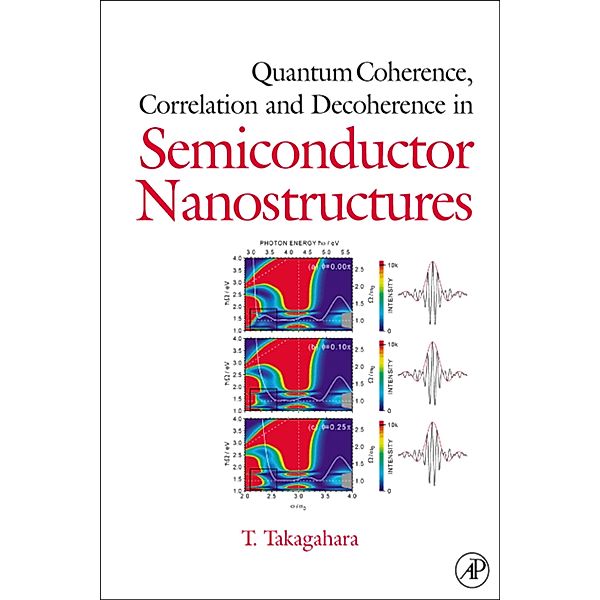 Quantum Coherence Correlation and Decoherence in Semiconductor Nanostructures, Toshihide Takagahara