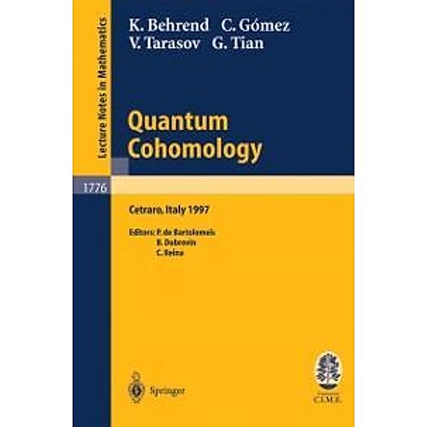 Quantum Cohomology / Lecture Notes in Mathematics Bd.1776, K. Behrend, C. Gomez, V. Tarasov, G. Tian