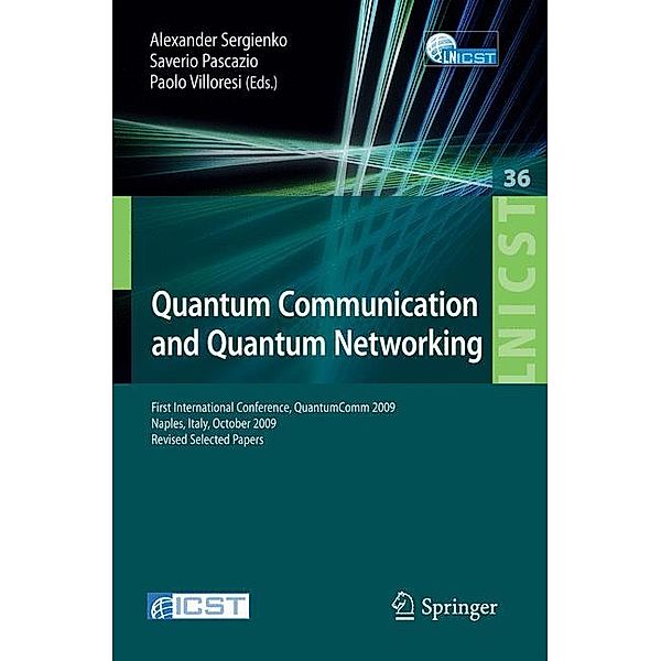 Quantum Communication and Quantum Networking, Shunsuke Adachi, Laszlo Bacsardi, Burm Baek, Tim Bartley, Giorgio Brida, Gerald S. Buller