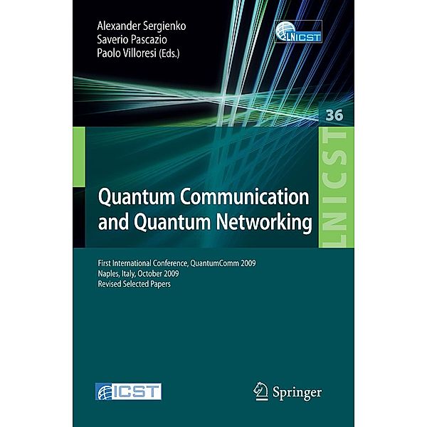 Quantum Communication and Quantum Networking / Lecture Notes of the Institute for Computer Sciences, Social Informatics and Telecommunications Engineering Bd.36, Laszlo Bacsardi, Burm Baek, Tim Bartley, Shunsuke Adachi, Giorgio Brida