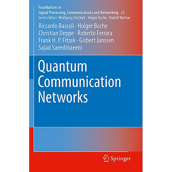 Quantum Communication Networks, Riccardo Bassoli, Holger Boche, Christian Deppe, Roberto Ferrara, Frank H. P. Fitzek, Gisbert Janssen, Sajad Saeedinaeeni