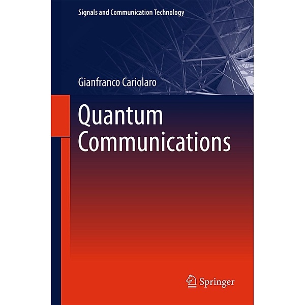 Quantum Communications / Signals and Communication Technology, Gianfranco Cariolaro