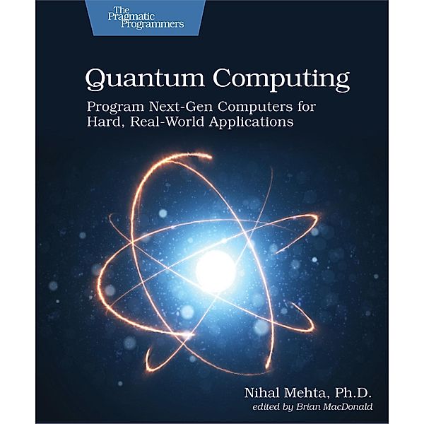 Quantum Computing, Nihal Mehta Ph. D.