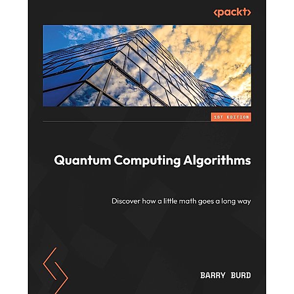 Quantum Computing Algorithms, Barry Burd