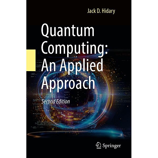 Quantum Computing: An Applied Approach, Jack D. Hidary
