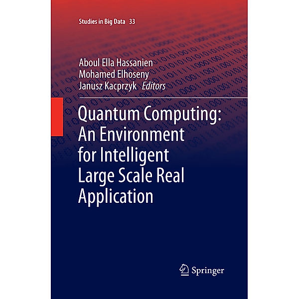 Quantum Computing:An Environment for Intelligent Large Scale Real Application