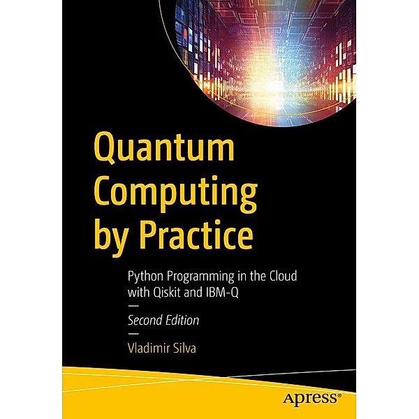 Quantum Computing by Practice, Vladimir Silva