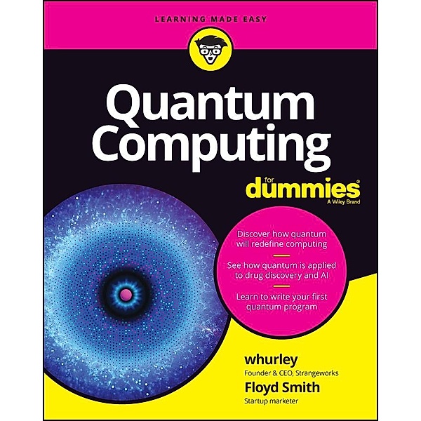 Quantum Computing For Dummies, Whurley, Floyd Earl Smith