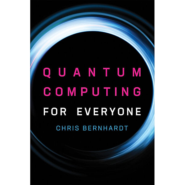 Quantum Computing for Everyone, Chris Bernhardt