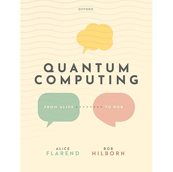 Quantum Computing: From Alice to Bob, Alice Flarend, Robert Hilborn