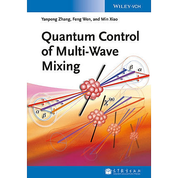 Quantum Control of Multi-Wave Mixing, Yanpeng Zhang, Feng Wen, Min Xiao