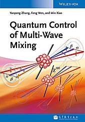 Quantum Control of Multi-Wave Mixing. Yanpeng Zhang, Min Xiao, Feng Wen, - Buch - Yanpeng Zhang, Min Xiao, Feng Wen,