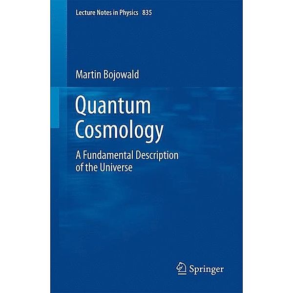 Quantum Cosmology, Martin Bojowald