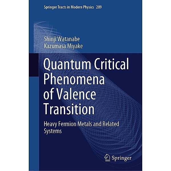 Quantum Critical Phenomena of Valence Transition / Springer Tracts in Modern Physics Bd.289, Shinji Watanabe, Kazumasa Miyake