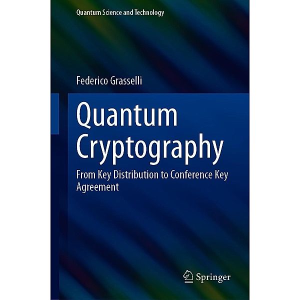 Quantum Cryptography / Quantum Science and Technology, Federico Grasselli