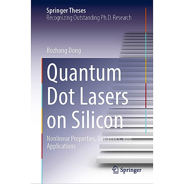 Quantum Dot Lasers on Silicon, Bozhang Dong