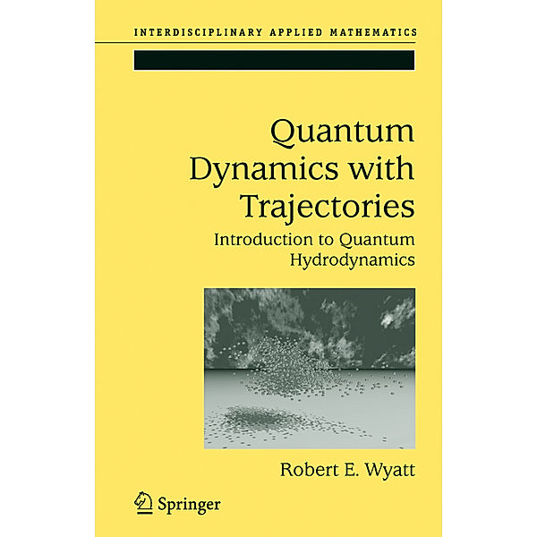 Quantum Dynamics with Trajectories, Robert E. Wyatt