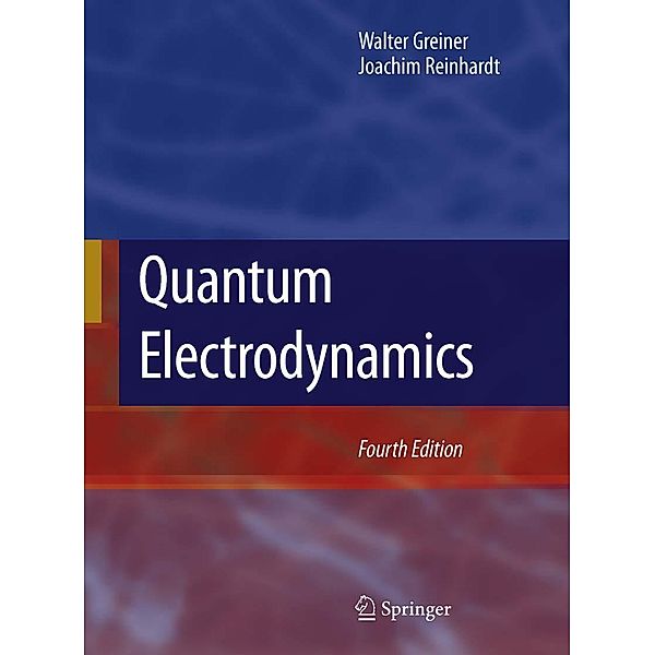 Quantum Electrodynamics, Walter Greiner, Joachim Reinhardt