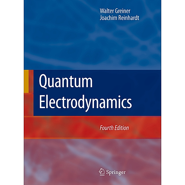 Quantum Electrodynamics, Walter Greiner, Joachim Reinhardt