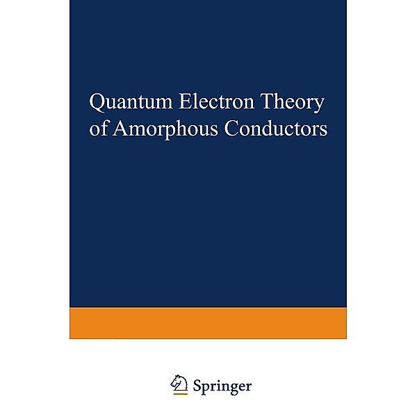 Quantum Electron Theory of Amorphous Conductors, Alexsandr I. Gubanov